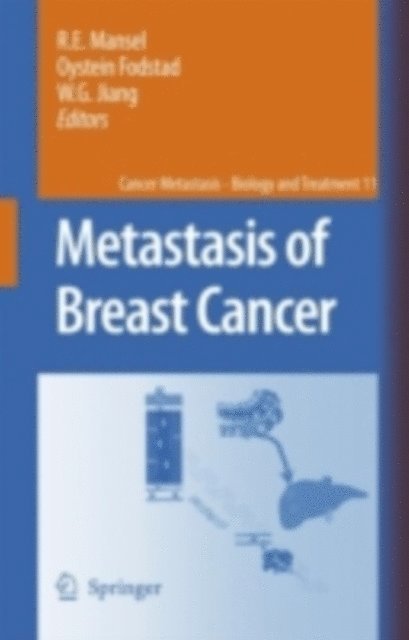 Wen G. Jiang, Oystein Fodstad, R.E. Mansel - Metastasis of Breast Cancer, E-bok