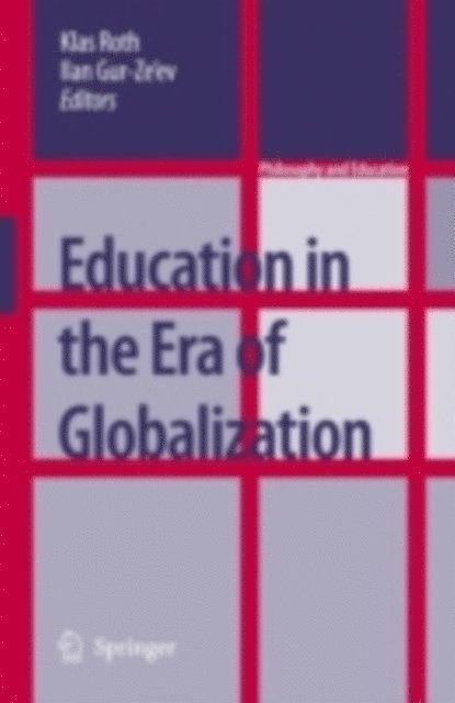 Ilan Gur-Ze'ev, Klas Roth - Education in the Era of Globalization, E-bok