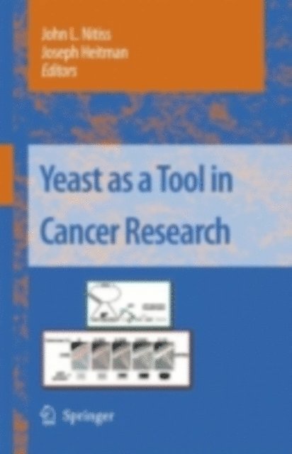 Joseph Heitman, John L Nitiss - Yeast as a Tool in Cancer Research, E-bok