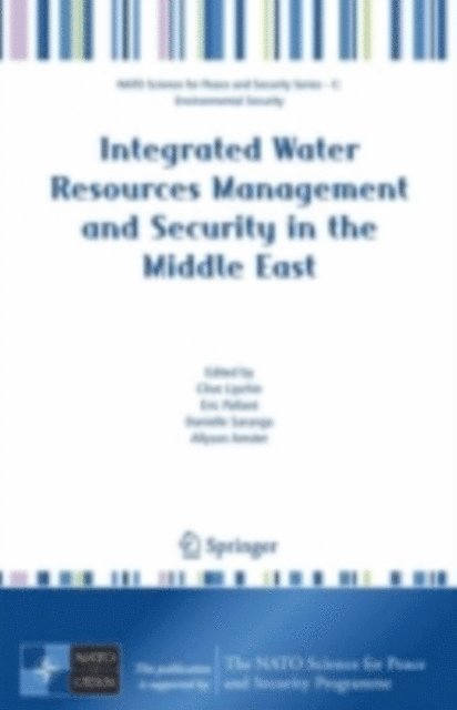 Allyson Amster, Danielle Saranga, Eric Pallant, Clive Lipchin - Integrated Water Resources Management and Security in the Middle East, E-bok