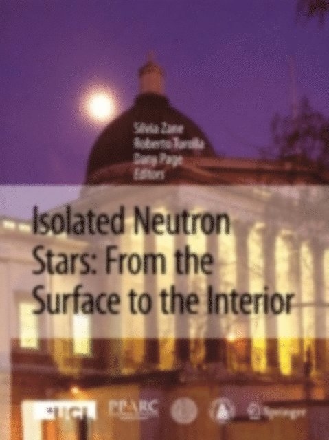 Dany Page, Roberto Turolla, Silvia Zane - Isolated Neutron Stars: From the Surface to the Interior, E-bok