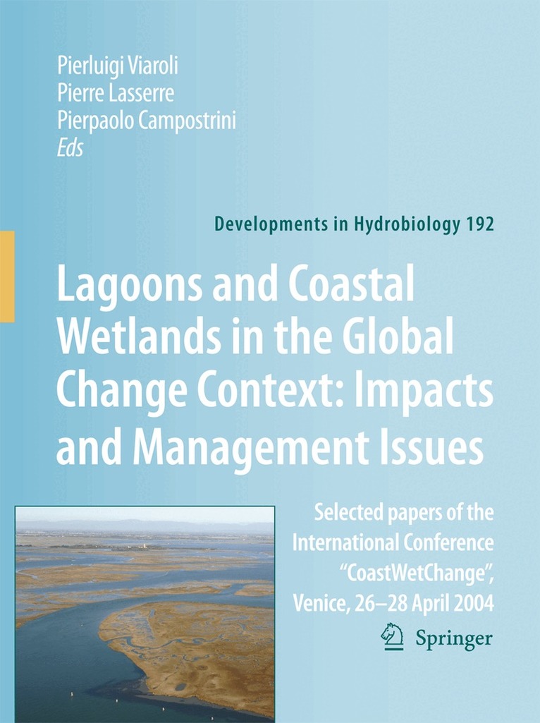 P., Viaroli, P. Lasserre, P. Campostrini - Lagoons and Coastal Wetlands in the Global Change Context: Impact and Management Issues, Inbunden