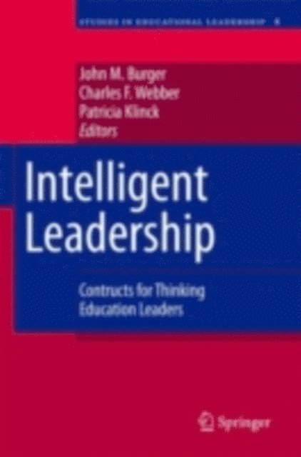 Patricia Klinck, Charles F. Webber, John M. Burger - Intelligent Leadership, E-bok