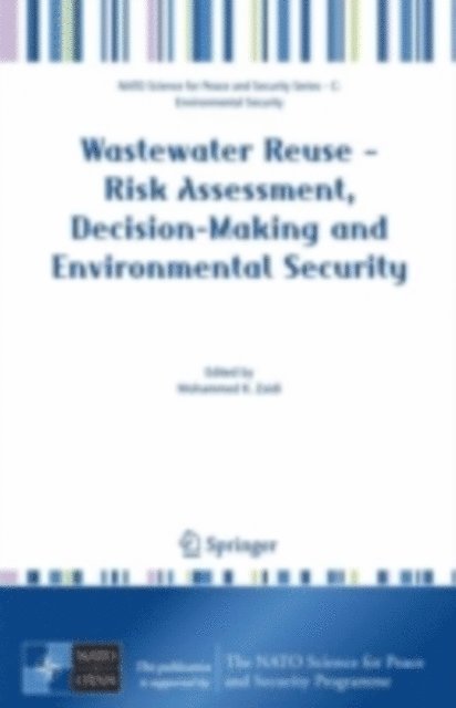 Mohammed K. Zaidi - Wastewater Reuse - Risk Assessment, Decision-Making and Environmental Security, E-bok