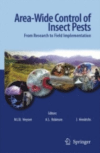 J. Hendrichs, A.S. Robinson, M.J.B. Vreysen - Area-Wide Control of Insect Pests, E-bok