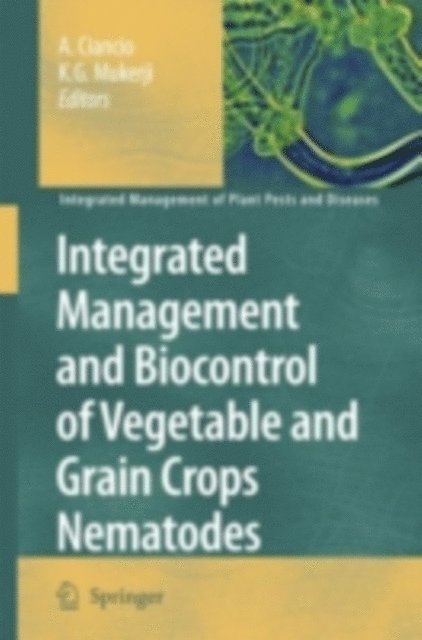 K.G. Mukerji, A. Ciancio - Integrated Management and Biocontrol of Vegetable and Grain Crops Nematodes, E-bok