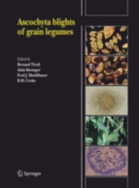 B.M. Cooke, Fred J. Muehlbauer, Alain Baranger, Bernard Tivoli - Ascochyta blights of grain legumes, E-bok