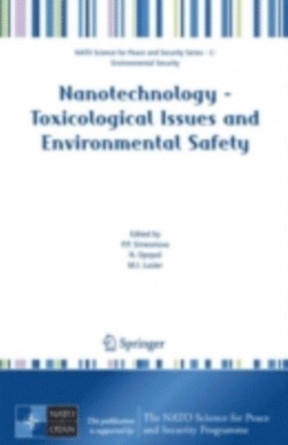 M.I. Luster, N. Opopol, P.P. Simeonova - Nanotechnology - Toxicological Issues and Environmental Safety, E-bok
