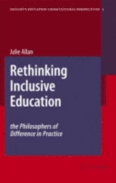 Julie Allan - Rethinking Inclusive Education: The Philosophers of Difference in Practice, E-bok