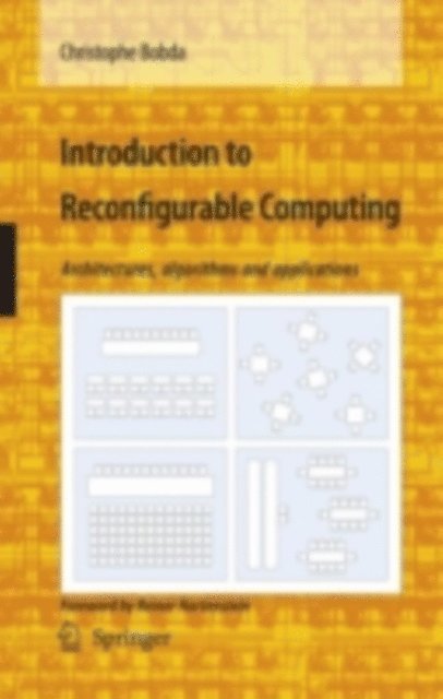 Christophe Bobda - Introduction to Reconfigurable Computing, E-bok