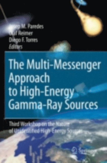 Diego F. Torres, Olaf Reimer, Josep M. Paredes - Multi-Messenger Approach to High-Energy Gamma-Ray Sources, E-bok