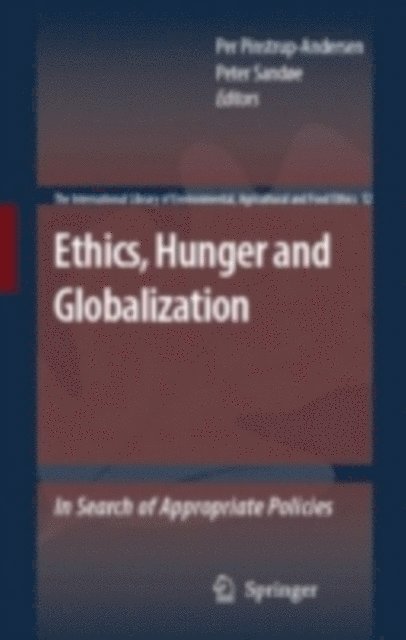Peter Sandoe, Per Pinstrup-Andersen - Ethics, Hunger and Globalization, E-bok
