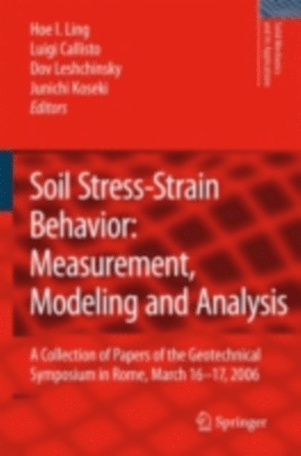 Junichi Koseki, Dov Leshchinsky, Luigi Callisto, Hoe I. Ling - Soil Stress-Strain Behavior: Measurement, Modeling and Analysis, E-bok