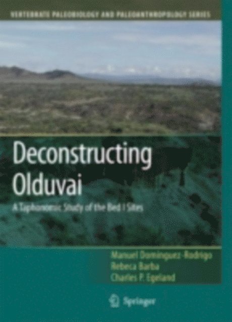 Charles P. Egeland, Rebeca Barba, Manuel Dominguez-Rodrigo - Deconstructing Olduvai: A Taphonomic Study of the Bed I Sites, E-bok