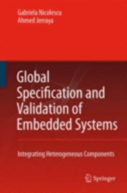 Ahmed A. Jerraya, G. Nicolescu - Global Specification and Validation of Embedded Systems, E-bok