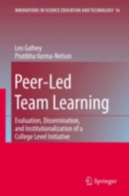 Pratibha Varma-Nelson, Leo Gafney - Peer-Led Team Learning: Evaluation, Dissemination, and Institutionalization of a College Level Initiative, E-bok