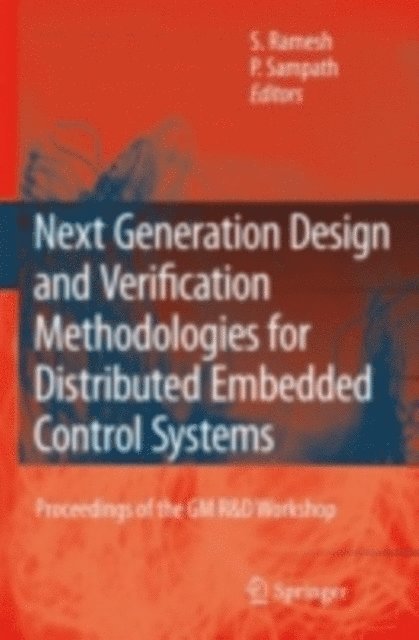 P. Sampath, S. Ramesh - Next Generation Design and Verification Methodologies for Distributed Embedded Control Systems, E-bok