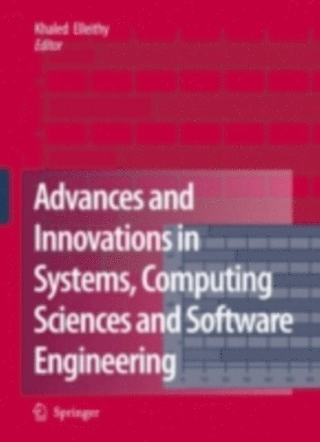 Khaled Elleithy - Advances and Innovations in Systems, Computing Sciences and Software Engineering, E-bok