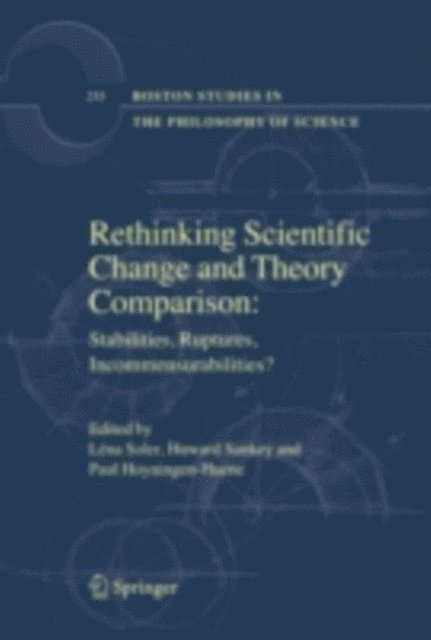 Paul Hoyningen-Huene, H. Sankey, Lena Soler - Rethinking Scientific Change and Theory Comparison:, E-bok