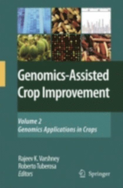 Roberto Tuberosa, Rajeev K. Varshney - Genomics-Assisted Crop Improvement, E-bok