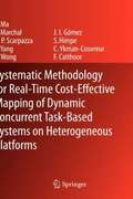 Systematic Methodology for Real-Time Cost-Effective Mapping of Dynamic Concurrent Task-Based Systems on Heterogenous Platforms