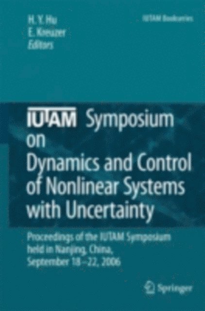 E. Kreuzer, H.Y. Hu - IUTAM Symposium on Dynamics and Control of Nonlinear Systems with Uncertainty, E-bok