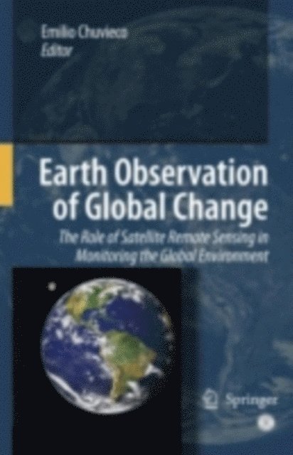 Emilio Chuvieco - Earth Observation of Global Change, E-bok