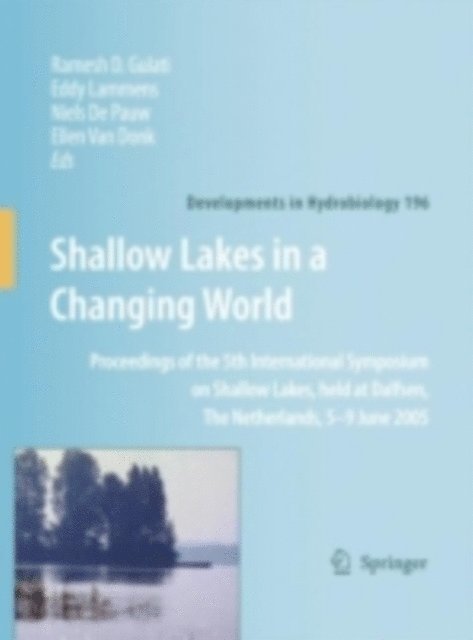 Ellen Van Donk, Niels DePauw, Eddy Lammens, Ramesh D. Gulati - Shallow Lakes in a Changing World, E-bok