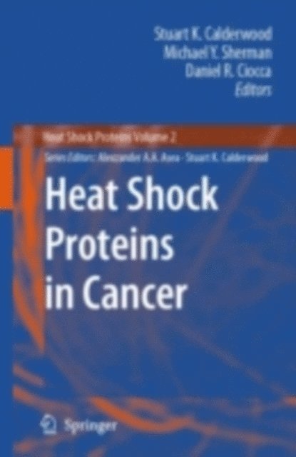 Daniel R. Ciocca, Michael Y. Sherman, Stuart K. Calderwood - Heat Shock Proteins in Cancer, E-bok