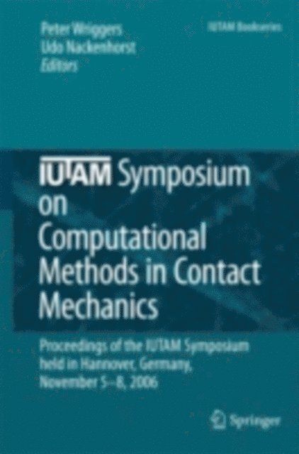 Udo Nackenhorst, Peter Wriggers - IUTAM Symposium on Computational Methods in Contact Mechanics, E-bok