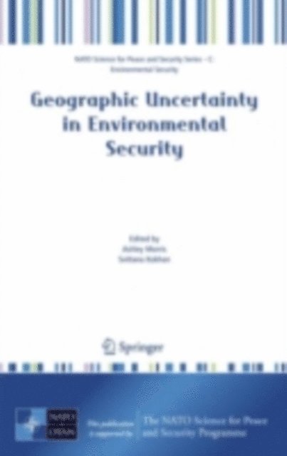 Svitlana Kokhan, Ashley Morris - Geographic Uncertainty in Environmental Security, E-bok