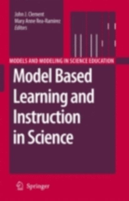 Mary Anne Rea-Ramirez, John Clement - Model Based Learning and Instruction in Science, E-bok