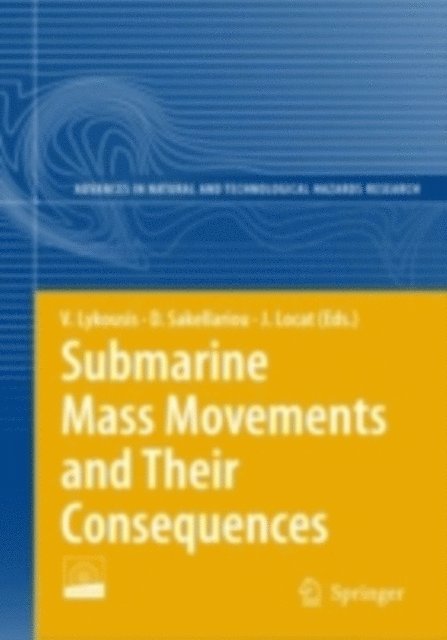 Jacques Locat, Dimitris Sakellariou, Vasilios Lykousis - Submarine Mass Movements and Their Consequences, E-bok