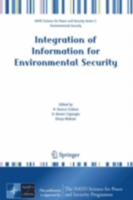 M. Derya Maktav, H. Kerem Cigizoglu, H. Gonca Coskun - Integration of Information for Environmental Security, E-bok