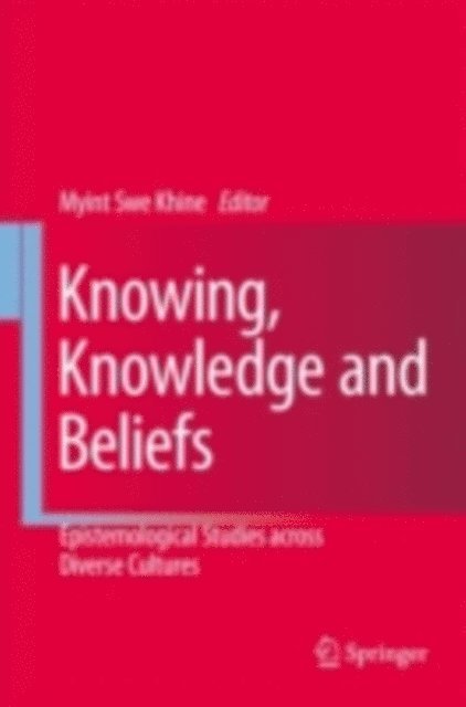 Myint Swe Khine - Knowing, Knowledge and Beliefs, E-bok