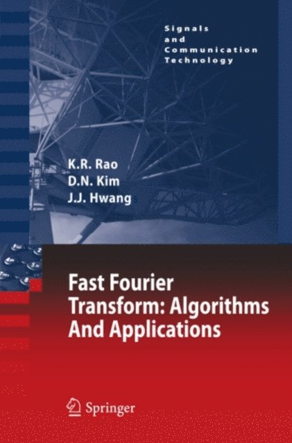 Jae Jeong Hwang, Do Nyeon Kim, K.R. Rao - Fast Fourier Transform - Algorithms and Applications, E-bok
