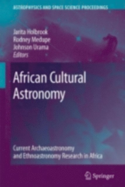 Johnson O. Urama, R. Thebe Medupe, Jarita Holbrook - African Cultural Astronomy, E-bok