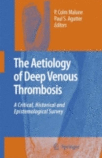 Paul S. Agutter, P. Colm Malone - Aetiology of Deep Venous Thrombosis, E-bok