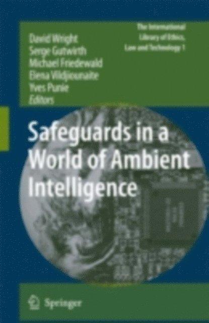 Yves Punie, Elena Vildjiounaite, Michael Friedewald, Serge Gutwirth, David Wright - Safeguards in a World of Ambient Intelligence, E-bok