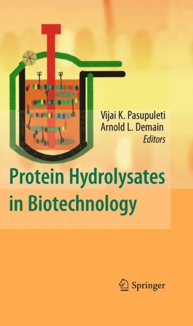Arnold L. Demain, Vijai K. Pasupuleti - Protein Hydrolysates in Biotechnology, E-bok