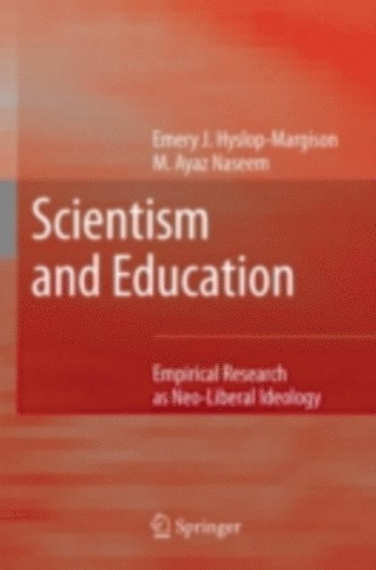Ayaz Naseem, Emery J. Hyslop-Margison - Scientism and Education, E-bok