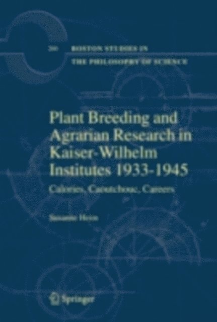 Susanne Heim - Plant Breeding and Agrarian Research in Kaiser-Wilhelm-Institutes 1933-1945, E-bok