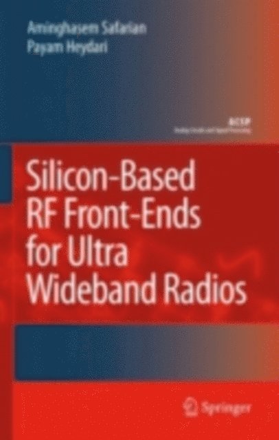 Payam Heydari, Aminghasem Safarian - Silicon-Based RF Front-Ends for Ultra Wideband Radios, E-bok