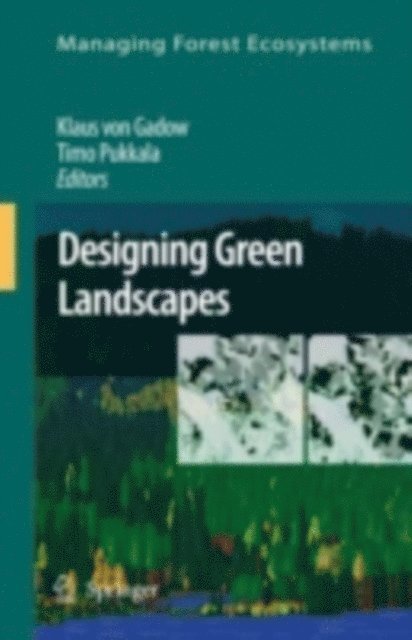 Timo Pukkala, Klaus Gadow - Designing Green Landscapes, E-bok