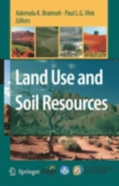 Paul L.G. Vlek, Ademola K. Braimoh - Land Use and Soil Resources, E-bok