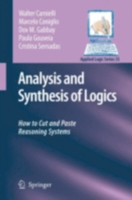 Cristina Sernadas, Paula Gouveia, Dov M. Gabbay, Marcelo Coniglio, Walter Carnielli - Analysis and Synthesis of Logics, E-bok