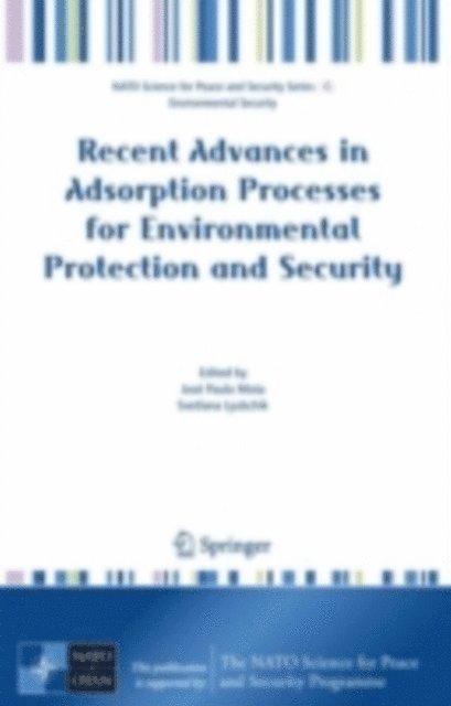 Svetlana Lyubchik, Jose Paulo Mota - Recent Advances in Adsorption Processes for Environmental Protection and Security, E-bok