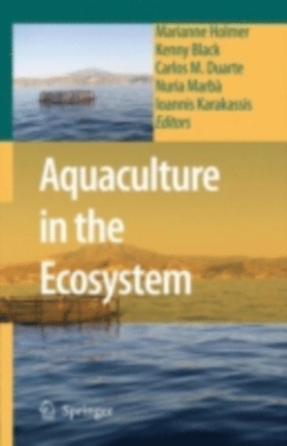 Ioannis Karakassis, Nuria Marba, Carlos M. Duarte, Kenny Black, Marianne Holmer - Aquaculture in the Ecosystem, E-bok. Tillgänglighet: Lägg i varukorg