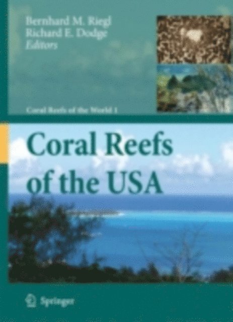 Richard E. Dodge, Bernhard M. Riegl - Coral Reefs of the USA, E-bok
