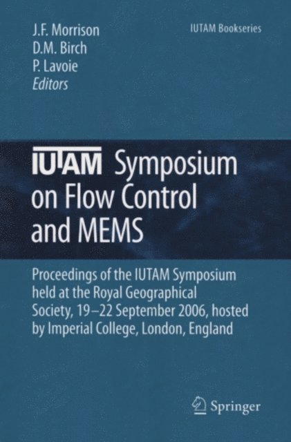 P. Lavoie, D. M. Birch, Jonathan F. Morrison - IUTAM Symposium on Flow Control and MEMS, E-bok